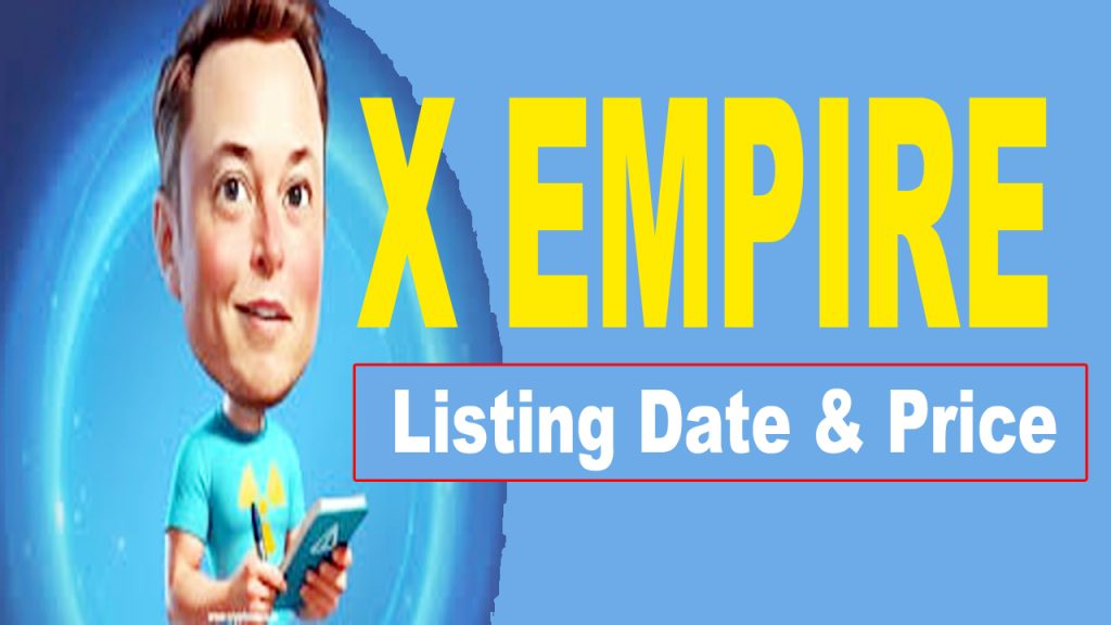 X Empire Coin Listing Date Confirm: What You Need to Know