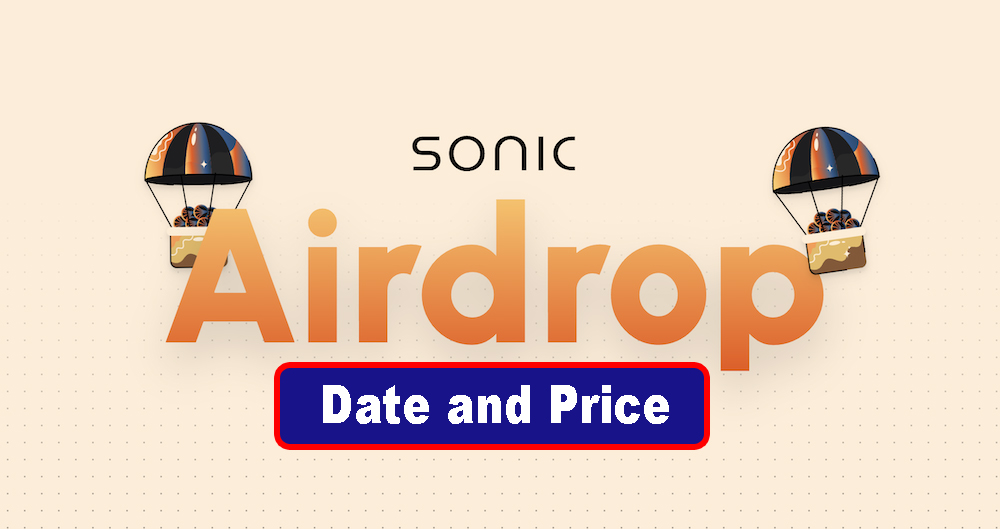 Sonic Airdrop Listing Date and Price: What You Need to Know